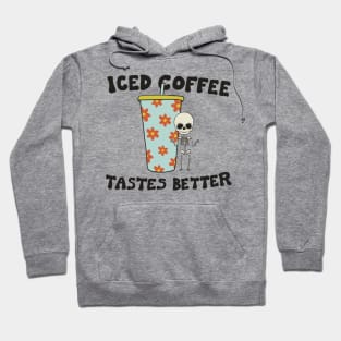 Iced Coffee Tastes Better Hoodie